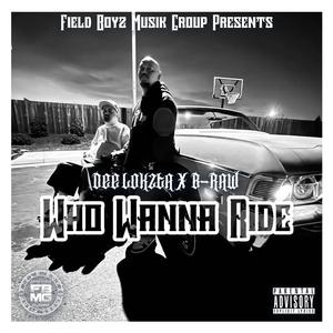 Who Wanna Ride (feat. B-Raw) [Explicit]