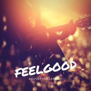 Feelgood Acoustic Playlist
