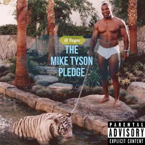 Mike Tyson Pledge (Explicit)