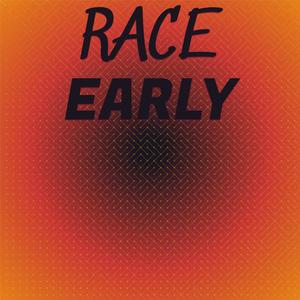 Race Early