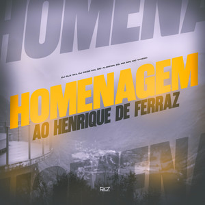 Homenagem ao Henrique de Ferraz (Explicit)