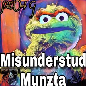 Misunderstud Munzta (Explicit)