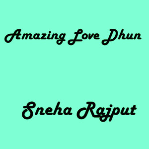 Amazing Love Dhun