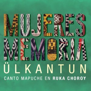 Ülkantun - Canto Mapuche en Ruka Choroy