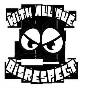 With All Due Disrespect (Explicit)