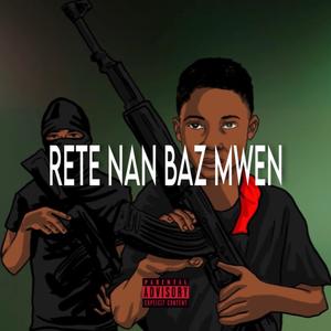 RETE NAN BAZ MWEN (feat. NOFAKE TPY & Dankanni)