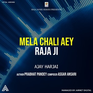 Mela Chali Aey Raja Ji