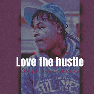 Love the hustle (Explicit)