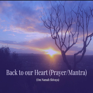 Back to the Heart (Prayer Mantra)