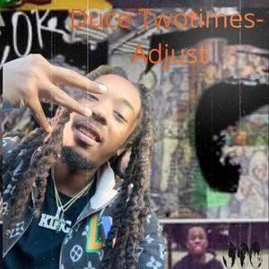 Duce Twotimes (Adju$t) [Explicit]