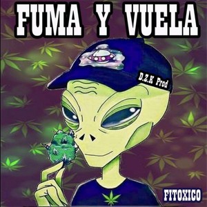 Fuma y Vuela (Explicit)