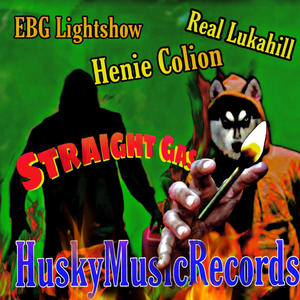 Straight Gas (feat. EBG Lightshow & Heniecolion)