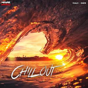 Chill Out (Explicit)