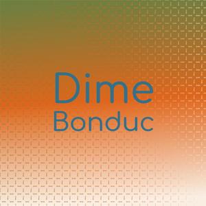 Dime Bonduc