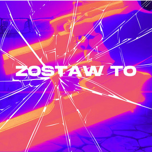 ZOSTAW TO (Explicit)