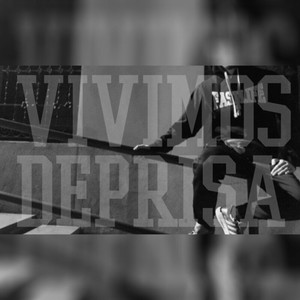 Vivimos Deprisa (Explicit)