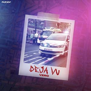 Vero - Deja Vu (Explicit)