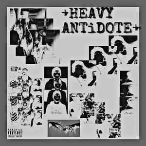 HEAVY ANTiDOTE (Explicit)