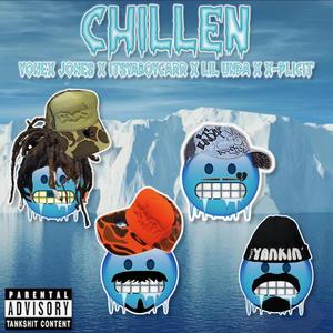 Chillen (feat. ItsYaBoyCarr, Lil Unda & X-Plicit) [Explicit]