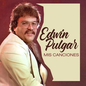 Edwin Pulgar Mis Canciones