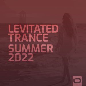 Levitated Trance - Summer 2022