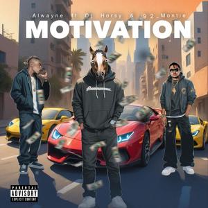 MOTIVATION (feat. DJ HORSE & 92_Montie) [Explicit]