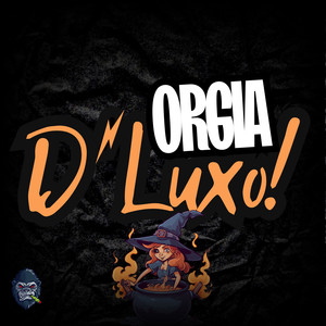 Orgia D´Luxo (Explicit)