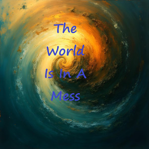 The world is in a mess