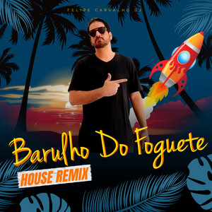 Barulho do Foguete (House Remix)