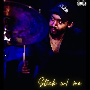 Stick w/ me (Explicit)