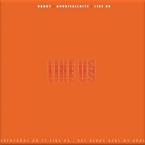 Like us (Prod. BoogieAllNite)