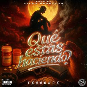 Que Estas Haciendo? (feat. YeccoMce)