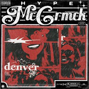 DENVER, Pt. 2 (MyLoveWontChange) (feat. HYPE MCCRMCK)