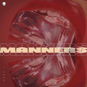 Manners, Pt. 1 (Explicit)