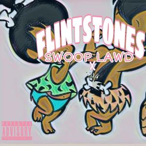 Flintstones (feat. Swoop Lawd) [Explicit]