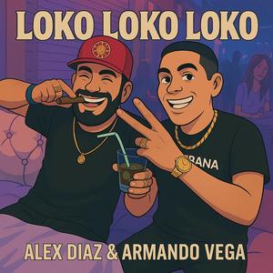 Loko Loko Loko (feat. Armando Vega) (Explicit)