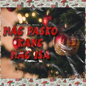 Mag pasko kang mag-isa (feat. Noizy'J)