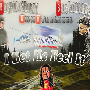 I Bet He Feel It (feat. BoGJayBreez)