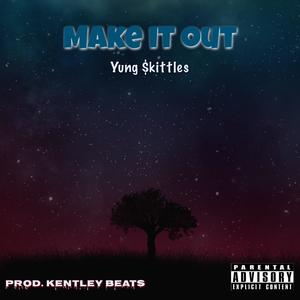 Make it Out (Explicit)