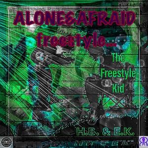 ALONE&AFRAID... (FREESTYLE) (feat. H.B.) [Explicit]