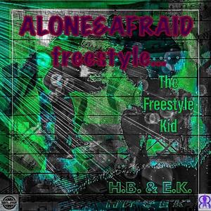 ALONE&AFRAID...(FREESTYLE)(feat. H.B.) (Explicit)
