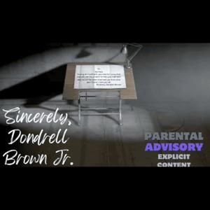 Sincerely, Dondrell (Explicit)