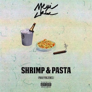 SHRIMP & PASTA (Explicit)