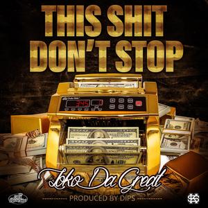 This **** Dont Stop (Explicit)