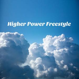 Higher Power Freestyle