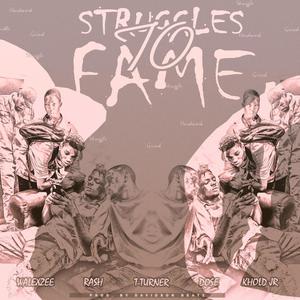 Struggles To Fame (feat. Walexzee, Dose, T Turner & Rash)