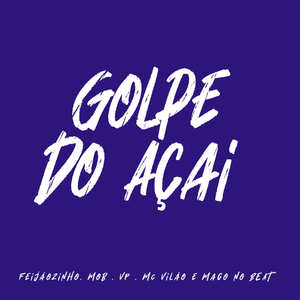 Golpe do Açai (Explicit)