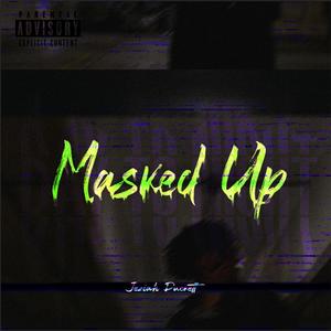 Masked Up (Explicit)