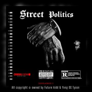 Street Politics (feat. Yxng OG Tyson) (Explicit)