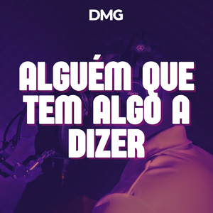 Alguém Que Tem  Algo a Dizer (Explicit)